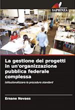 La gestione dei progetti in un'organizzazione pubblica federale complessa