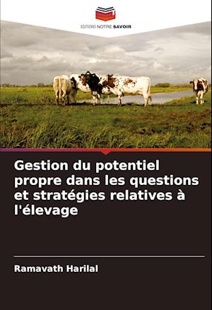 Gestion du potentiel propre dans les questions et stratégies relatives à l'élevage