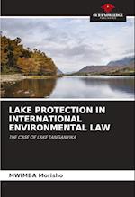 LAKE PROTECTION IN INTERNATIONAL ENVIRONMENTAL LAW