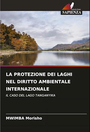 LA PROTEZIONE DEI LAGHI NEL DIRITTO AMBIENTALE INTERNAZIONALE