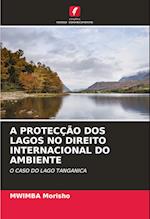 A PROTECÇÃO DOS LAGOS NO DIREITO INTERNACIONAL DO AMBIENTE