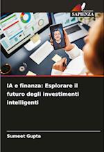 IA e finanza: Esplorare il futuro degli investimenti intelligenti