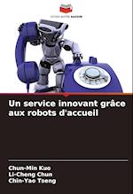 Un service innovant grâce aux robots d'accueil