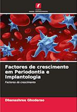 Factores de crescimento em Periodontia e Implantologia