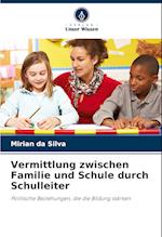 Vermittlung zwischen Familie und Schule durch Schulleiter