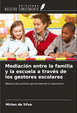 Mediación entre la familia y la escuela a través de los gestores escolares