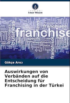 Auswirkungen von Verbänden auf die Entscheidung für Franchising in der Türkei