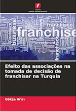 Efeito das associações na tomada de decisão de franchisar na Turquia