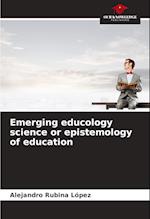 Emerging educology science or epistemology of education