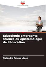 Educologie émergente science ou épistémologie de l'éducation