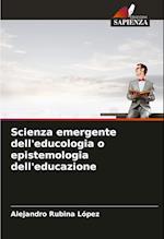 Scienza emergente dell'educologia o epistemologia dell'educazione