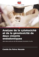 Analyse de la cytotoxicité et de la génotoxicité de deux ciments endodontiques