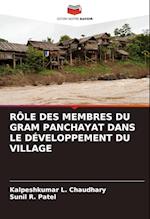 RÔLE DES MEMBRES DU GRAM PANCHAYAT DANS LE DÉVELOPPEMENT DU VILLAGE