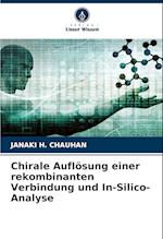 Chirale Auflösung einer rekombinanten Verbindung und In-Silico-Analyse