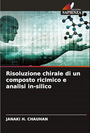 Risoluzione chirale di un composto ricimico e analisi in-silico