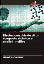 Risoluzione chirale di un composto ricimico e analisi in-silico