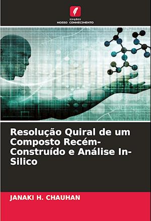 Resolução Quiral de um Composto Recém-Construído e Análise In-Silico