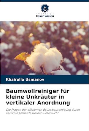 Baumwollreiniger für kleine Unkräuter in vertikaler Anordnung