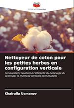 Nettoyeur de coton pour les petites herbes en configuration verticale