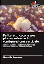 Pulitore di cotone per piccole erbacce in configurazione verticale