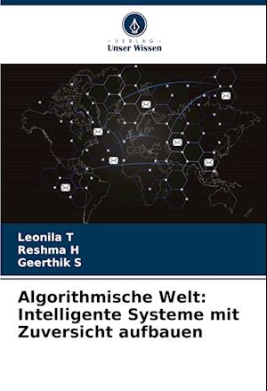 Algorithmische Welt: Intelligente Systeme mit Zuversicht aufbauen