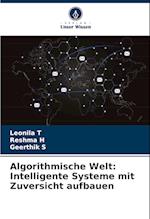 Algorithmische Welt: Intelligente Systeme mit Zuversicht aufbauen