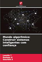 Mundo algorítmico: Construir sistemas inteligentes com confiança