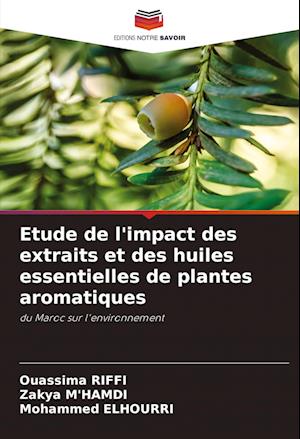 Etude de l'impact des extraits et des huiles essentielles de plantes aromatiques