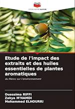 Etude de l'impact des extraits et des huiles essentielles de plantes aromatiques