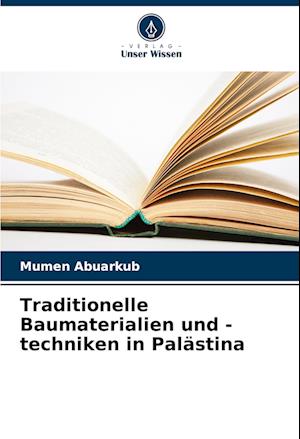 Traditionelle Baumaterialien und -techniken in Palästina