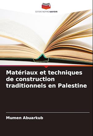 Matériaux et techniques de construction traditionnels en Palestine