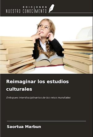 Reimaginar los estudios culturales