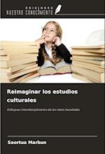 Reimaginar los estudios culturales