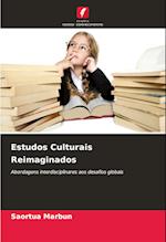 Estudos Culturais Reimaginados