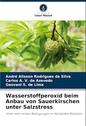 Wasserstoffperoxid beim Anbau von Sauerkirschen unter Salzstress