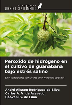 Peróxido de hidrógeno en el cultivo de guanábana bajo estrés salino