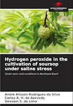 Hydrogen peroxide in the cultivation of soursop under saline stress