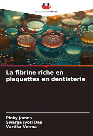 La fibrine riche en plaquettes en dentisterie