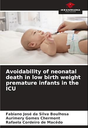 Avoidability of neonatal death in low birth weight premature infants in the ICU