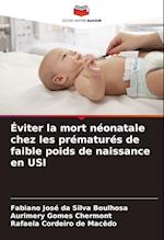 Éviter la mort néonatale chez les prématurés de faible poids de naissance en USI