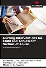 Nursing Interventions for Child and Adolescent Victims of Abuse