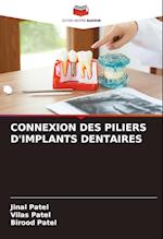 CONNEXION DES PILIERS D'IMPLANTS DENTAIRES