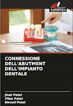 CONNESSIONE DELL'ABUTMENT DELL'IMPIANTO DENTALE