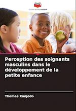 Perception des soignants masculins dans le développement de la petite enfance