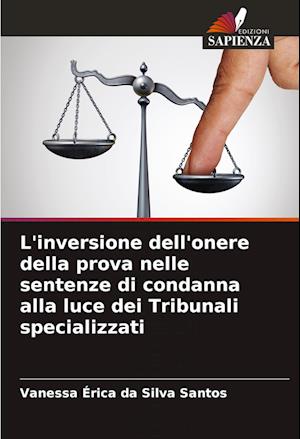 L'inversione dell'onere della prova nelle sentenze di condanna alla luce dei Tribunali specializzati