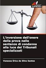 L'inversione dell'onere della prova nelle sentenze di condanna alla luce dei Tribunali specializzati