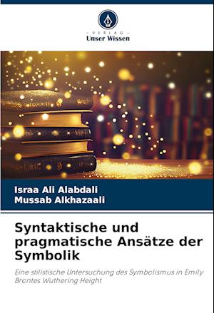 Syntaktische und pragmatische Ansätze der Symbolik