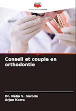 Conseil et couple en orthodontie