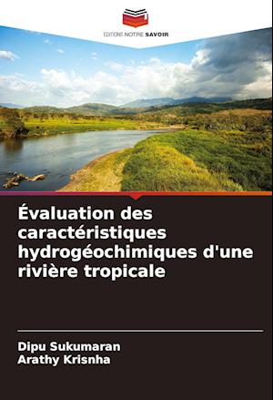 Évaluation des caractéristiques hydrogéochimiques d'une rivière tropicale