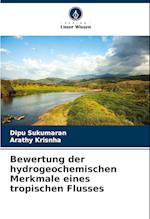 Bewertung der hydrogeochemischen Merkmale eines tropischen Flusses